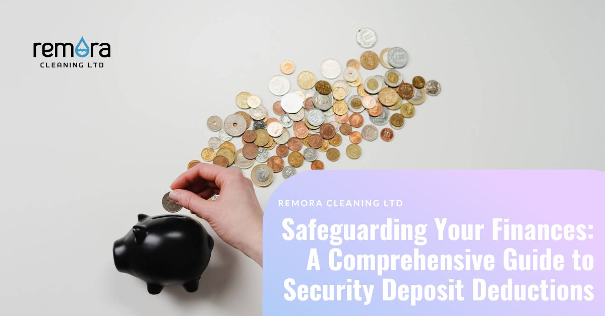 Safeguarding Your Finances A Comprehensive Guide To Security Deposit Deductions Remora 9659